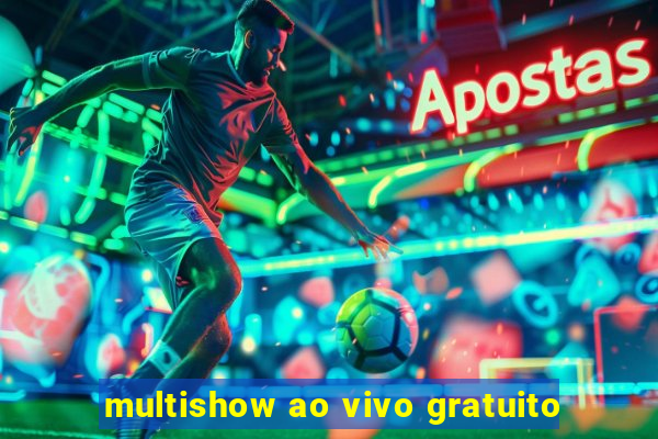 multishow ao vivo gratuito